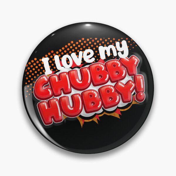 Item preview, I love my CHUBBY HUBBY! designed and sold by jimbairn.