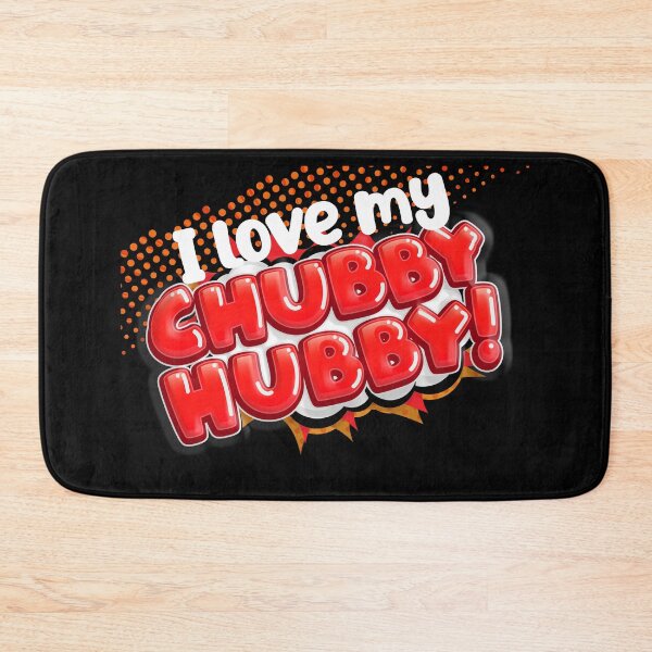 Item preview, I love my CHUBBY HUBBY! designed and sold by jimbairn.