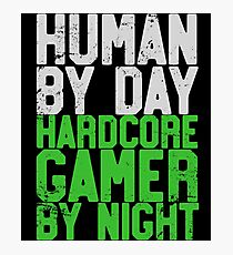 Human By Day, Hardcore Gamer By Night Gamer Gift Photographic Print