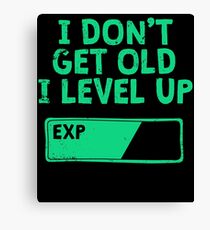 I Don't Get Old I Level Up Funny Gamer Gift Canvas Print