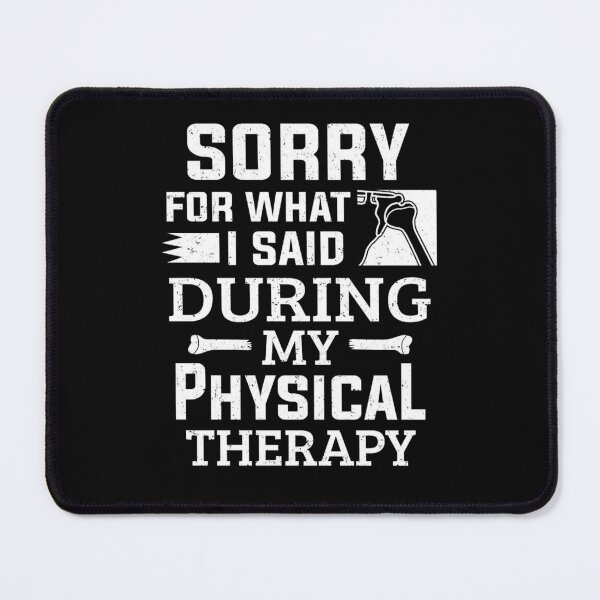 Item preview, sorry for what i said during physical therapy designed and sold by umasana.