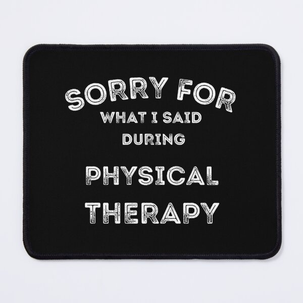 Item preview, sorry for what i said during physical therapy designed and sold by umasana.
