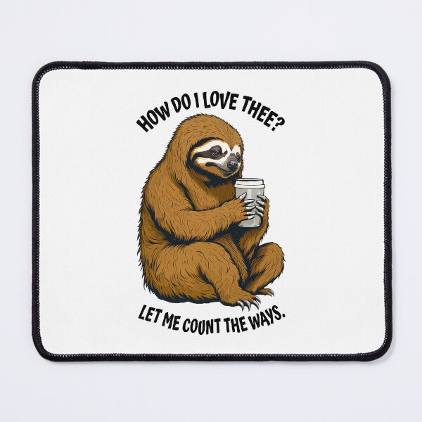 Item preview, Funny Lazy Sloth Coffee Lover How Do I Love Thee designed and sold by GrandeDuc.