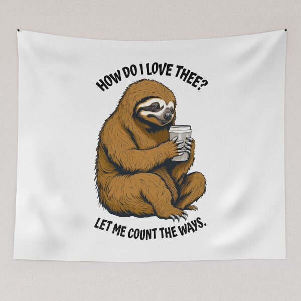 Item preview, Funny Lazy Sloth Coffee Lover How Do I Love Thee designed and sold by GrandeDuc.