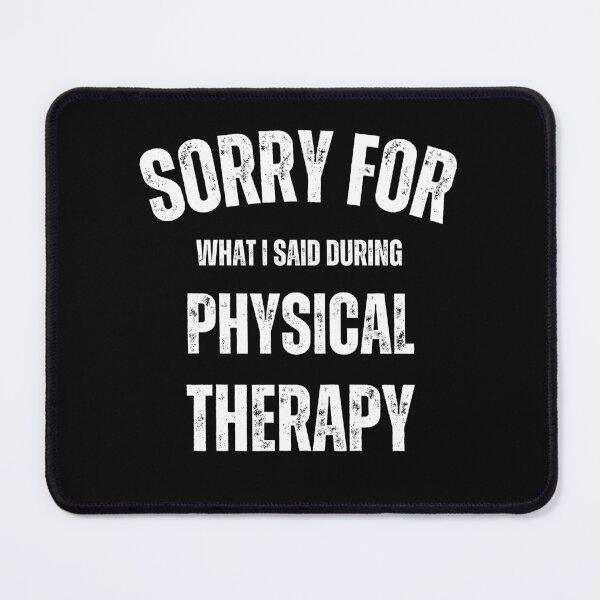 Item preview, sorry for what i said during physical therapy designed and sold by umasana.