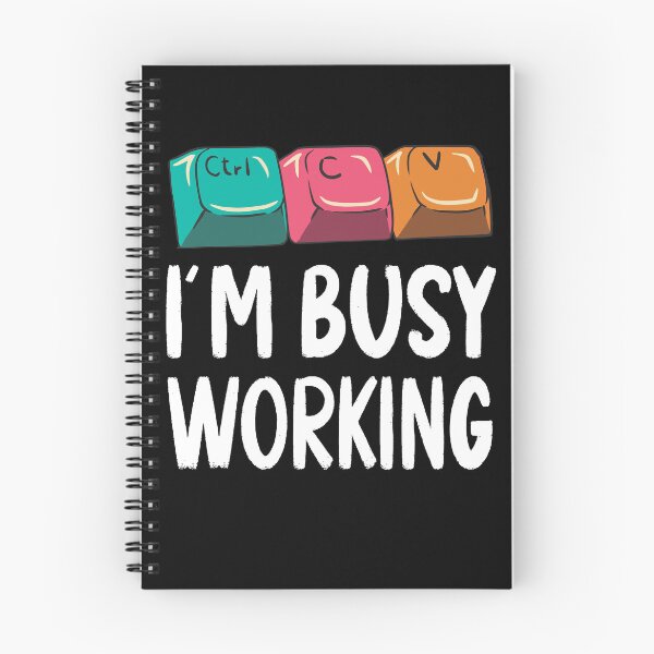 Item preview, Funny Copy Paste Ctrl-C Ctrl-V Busy Working designed and sold by MrEddie10.