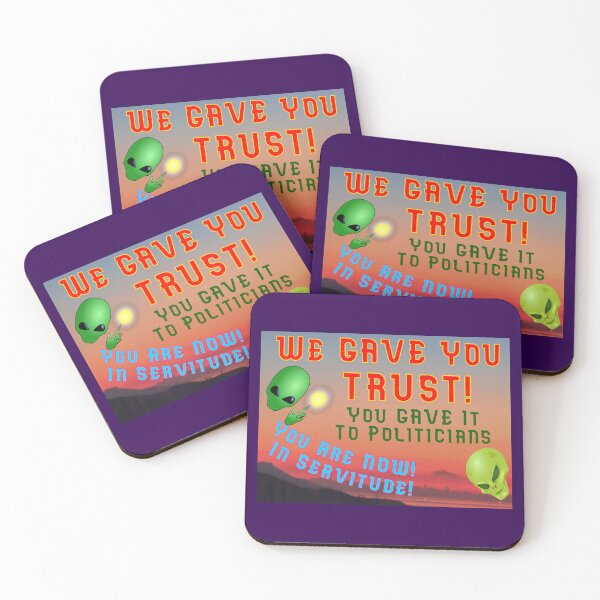 Item preview, We Gave You Trust - You Gave It To Politicians designed and sold by AlienAlmanac.