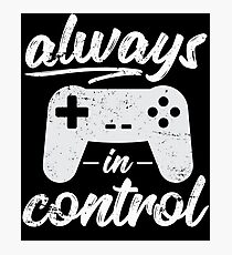 Always In Control Funny Retro Console Gaming Photographic Print