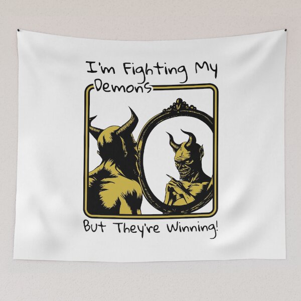 Item preview, I'm fighting my demons and they are winning designed and sold by BrightSquare.