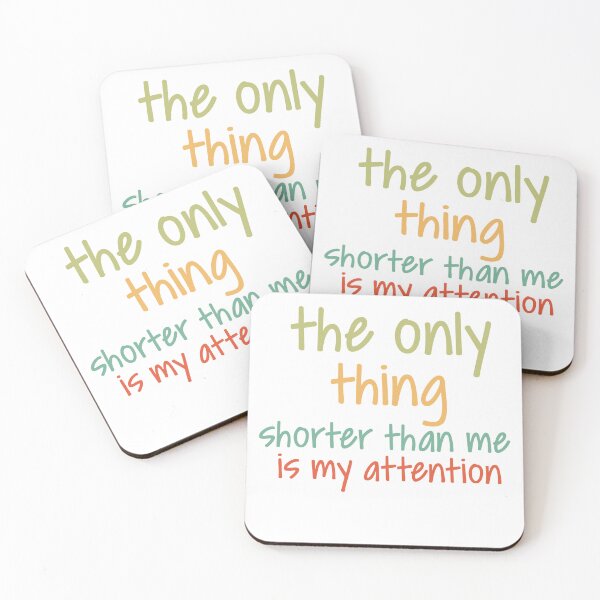 Item preview, The Only Thing Shorter Than Me Is My Attention Span designed and sold by YomaYoo.