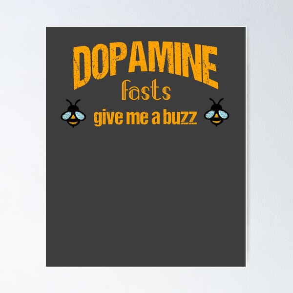 Item preview, Dopamine Fasts give me a buzz designed and sold by Neadski.