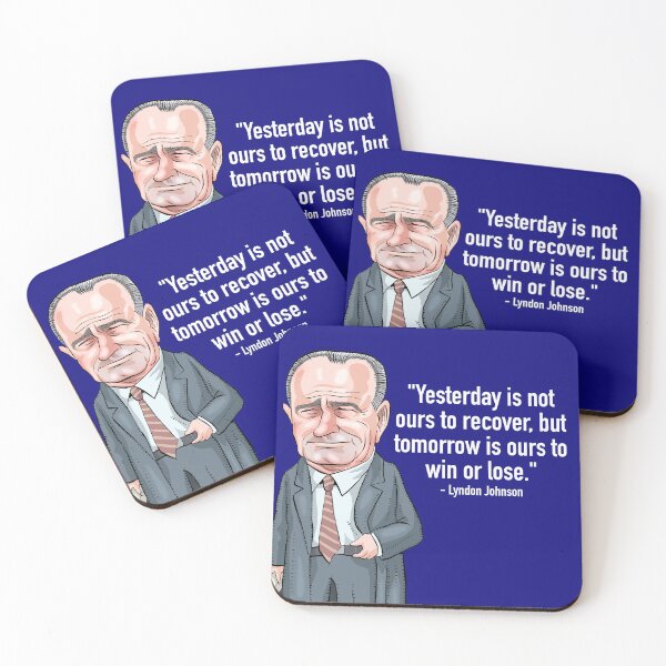 Item preview, Lyndon Johnson: "Tomorrow is ours to win or lose" designed and sold by MacKaycartoons.