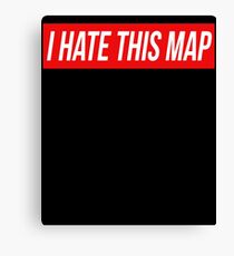 I Hate This Map Trendy Funny Gamer Canvas Print