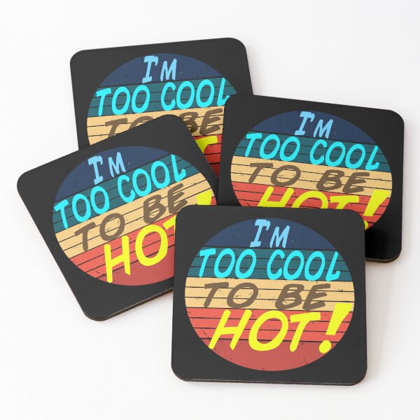 Item preview, I'm too cool to be hot designed and sold by Kackos.