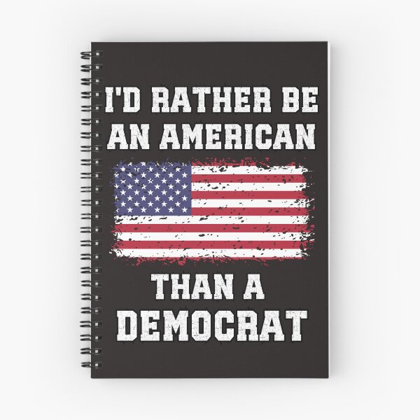 Item preview, I'd Rather Be An American Than A Democrat, Anti Woke, Anti Liberal Anti Democrat designed and sold by elvisg03.