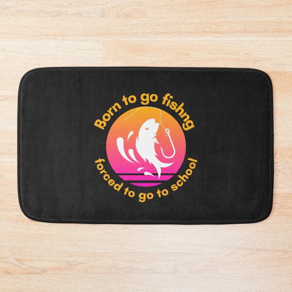 Item preview, Born To Go Fishing Forced To Go To School designed and sold by PODgraphics.