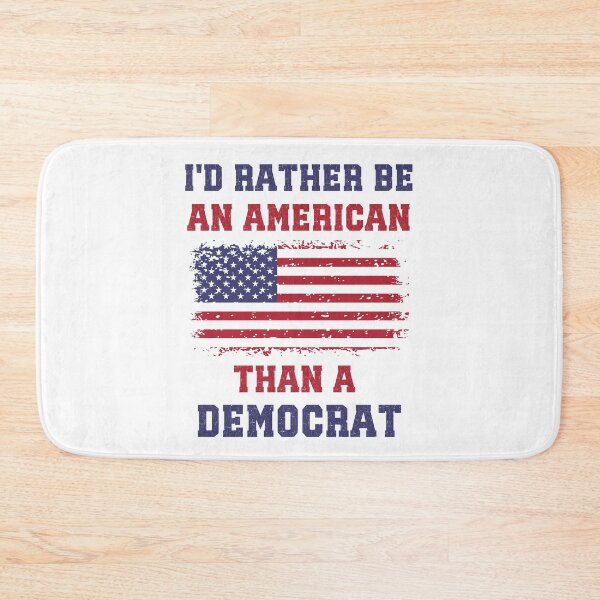 Item preview, I'd Rather Be An American Than A Democrat, Anti Woke, Anti Liberal Anti Democrat designed and sold by elvisg03.