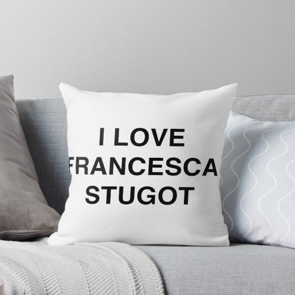 Item preview, I LOVE FRANCESCA STUGOT designed and sold by alishaaapd.