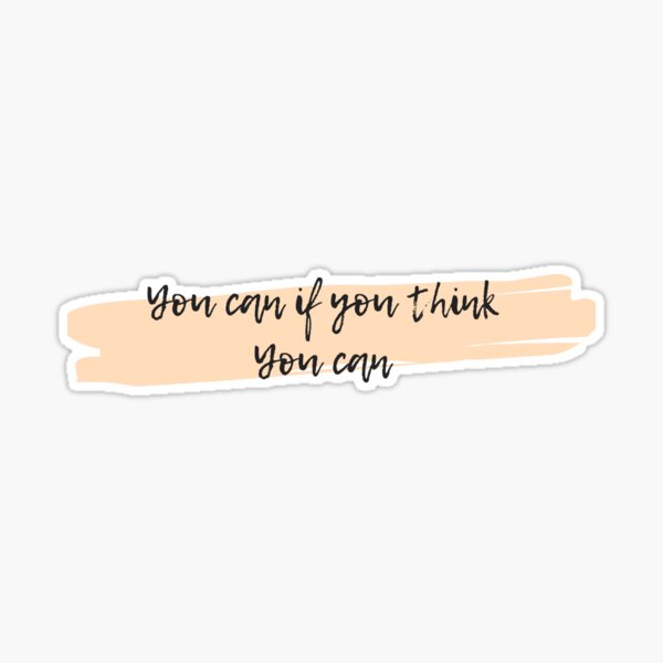 you can if you think Sticker Poster, motivational quotes