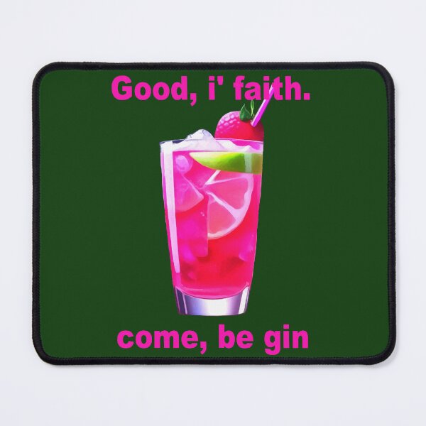 Item preview, Good, i' Faith. Come, Be Gin Fun Shakespeare Quote designed and sold by taiche.