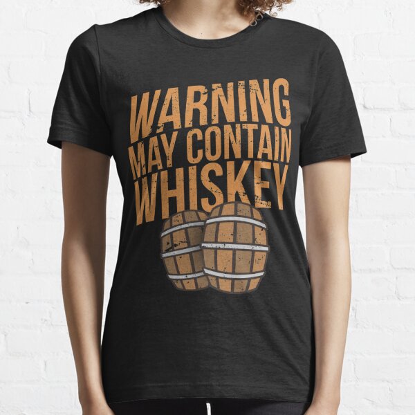 May Spontaneously Start Talking About Whiskey T-shirt