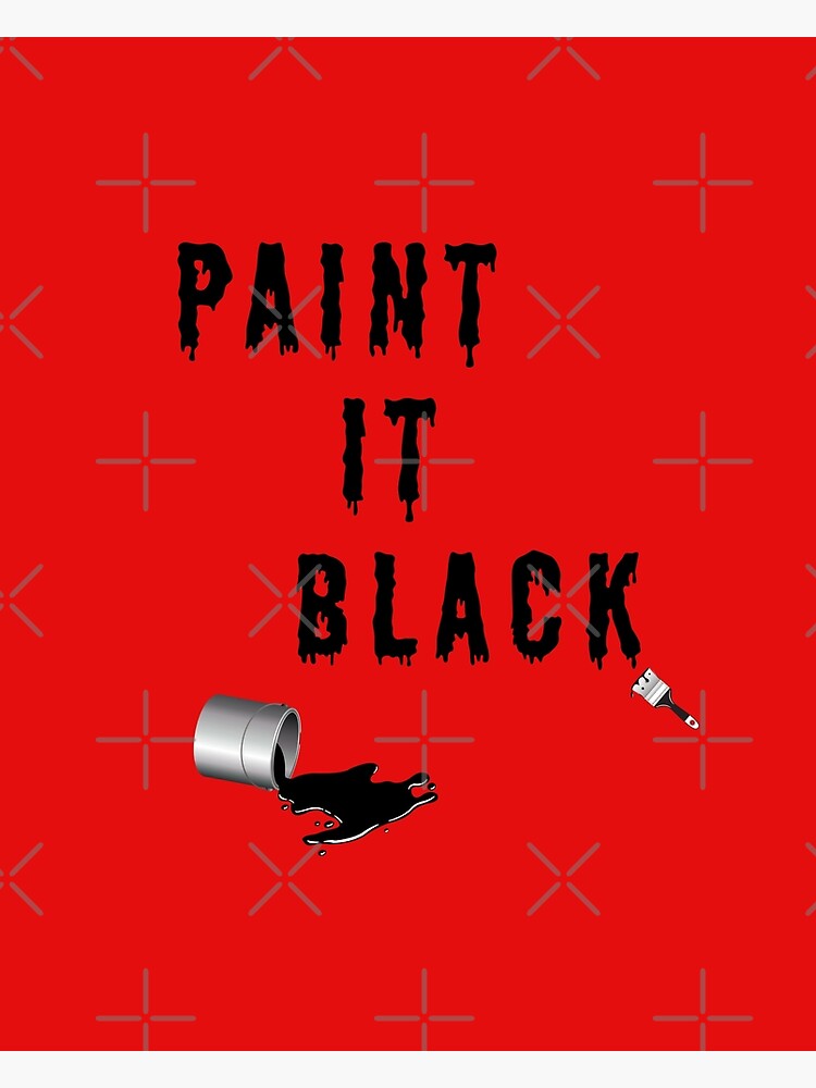 Paint It Black Art Print