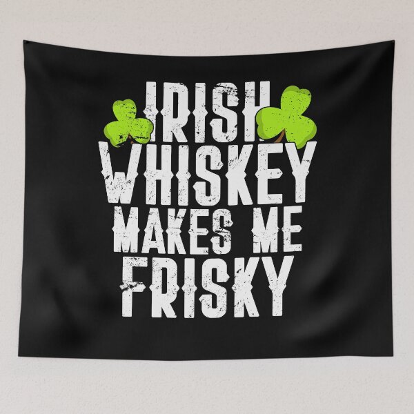 Item preview, Irish Whiskey Makes Me Frisky St. Patrick's Day designed and sold by 14thFloor.