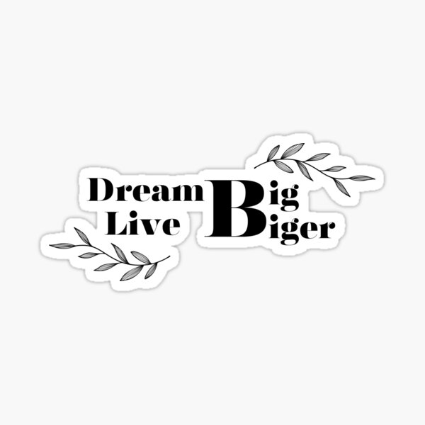 Dream Big, Live Bigger Sketch Book