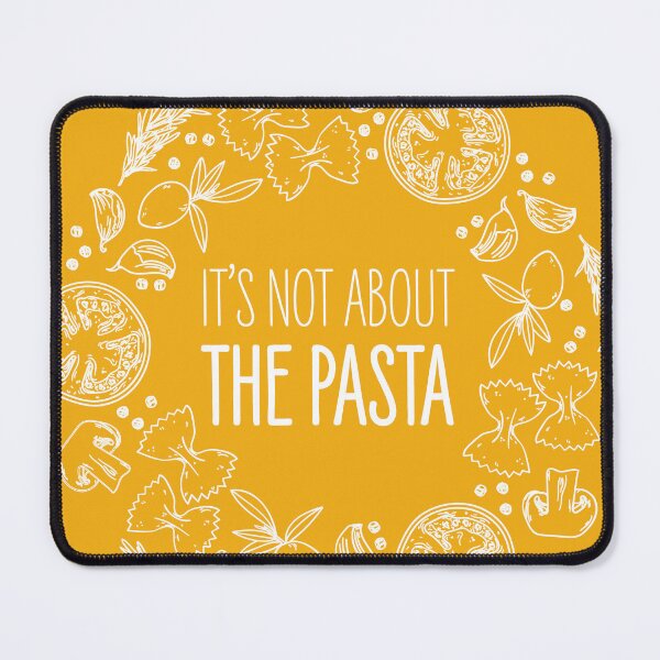 Item preview, It's Not About The Pasta! designed and sold by AmuseThings.