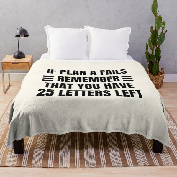 Item preview, If Plan A Fails Remember That You Have 25 Letters Left designed and sold by QuotesAreFun.