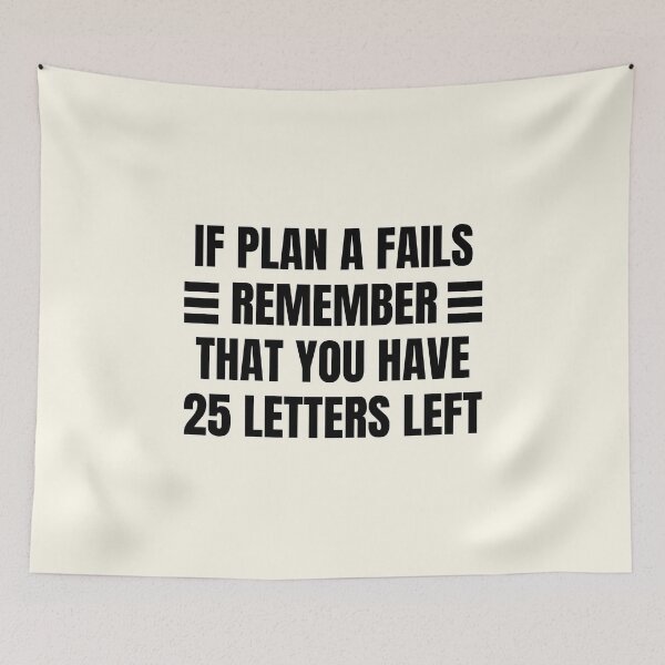 Item preview, If Plan A Fails Remember That You Have 25 Letters Left designed and sold by QuotesAreFun.