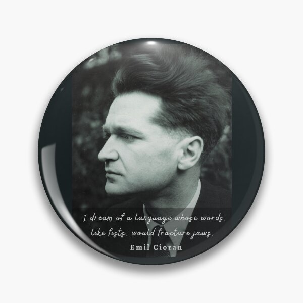 Item preview, Emil Cioran portrait and quote: I dream of a language whose words, like fists, would fracture jaws. designed and sold by artbleed.