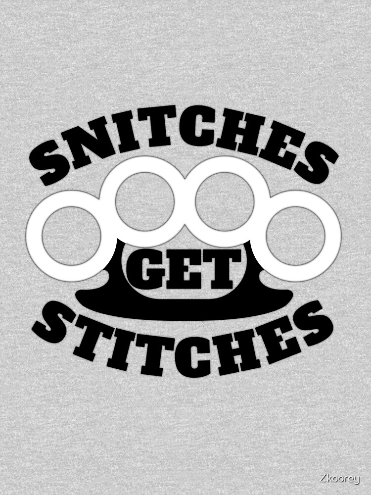 snitches-get-stitches-t-shirt-by-zkoorey-redbubble