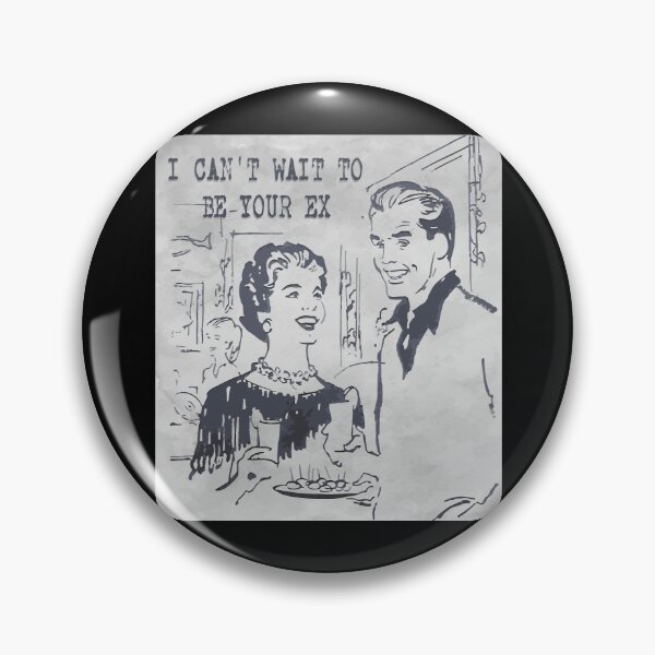 Item preview, I can't wait to be your ex designed and sold by remerasnerdas.