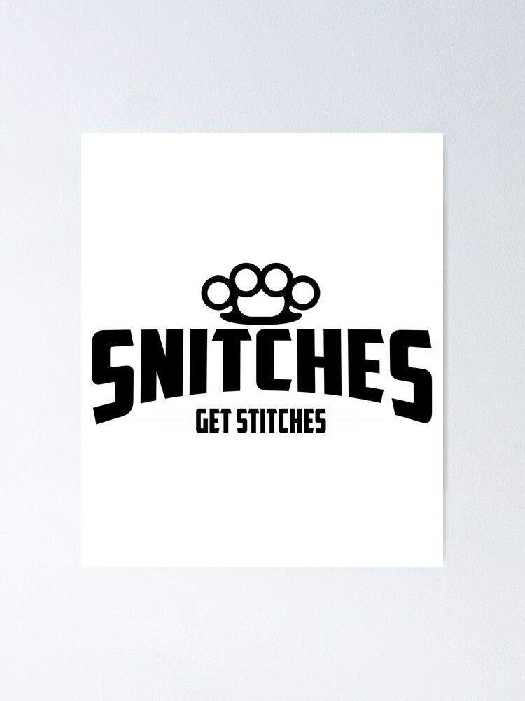 Snitches Get Stitches Funny Meme Boxer Fight Club Humorous Snitching Poster For Sale By 7378