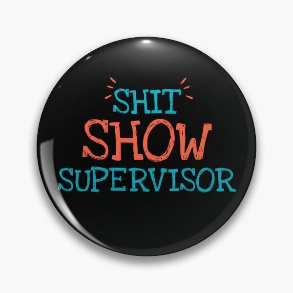 Item preview, Shit Show Supervisor designed and sold by EasilyShop.