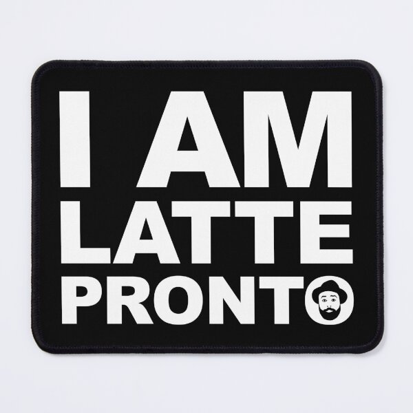 Item preview, Fools Paradise - I am Latte Pronto designed and sold by IfDesignGroup.