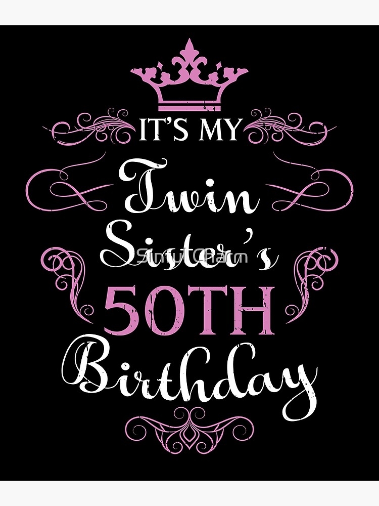 Twin Sister's 50th Birthday Celebration 50 Years Old B-Day Greeting Card  for Sale by Sinful Charm