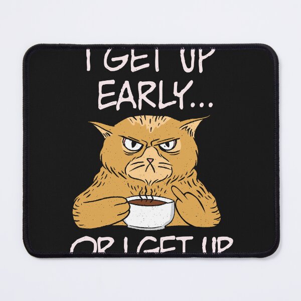 Item preview, I get up early or I get up friendly designed and sold by ChrisFeil.