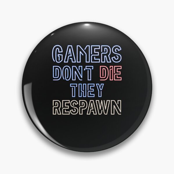Item preview, Gamers don't die, they respawn designed and sold by ChrisFeil.