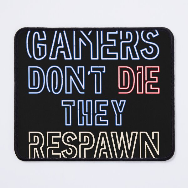 Item preview, Gamers don't die, they respawn designed and sold by ChrisFeil.