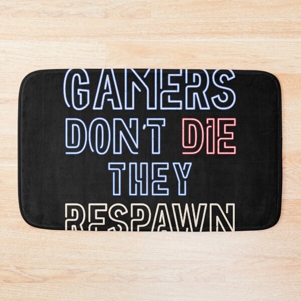 Item preview, Gamers don't die, they respawn designed and sold by ChrisFeil.