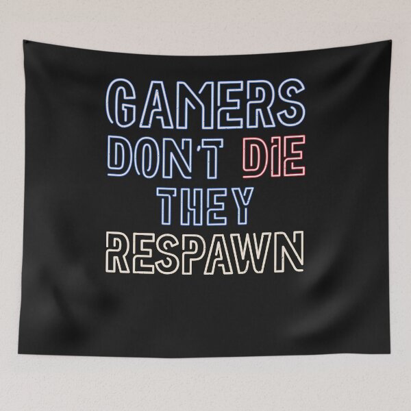 Item preview, Gamers don't die, they respawn designed and sold by ChrisFeil.