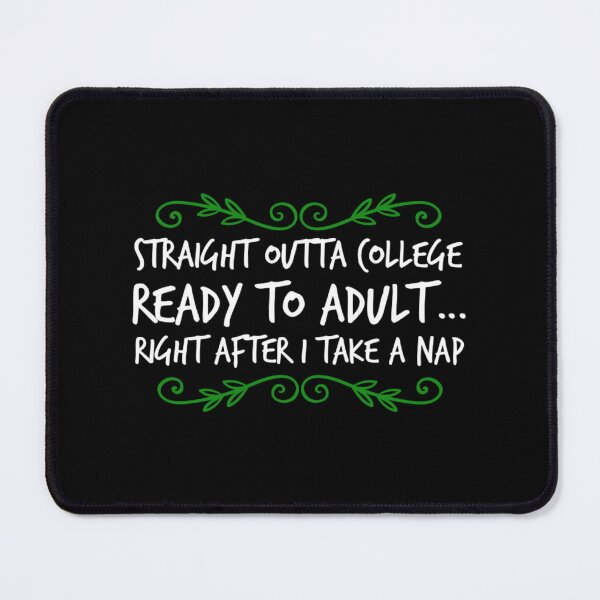 Item preview, Straight Outta College and Ready to Adult - Right After I Take a Nap Funny Graduation Slogan designed and sold by Celebration Printables.