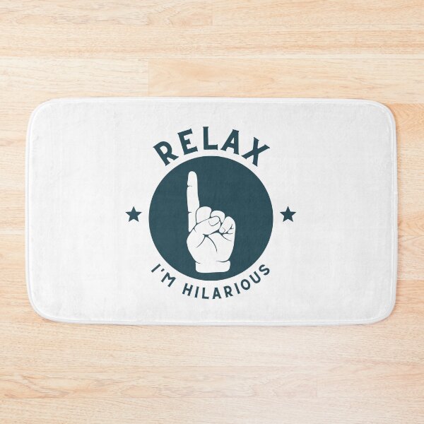 Item preview, Relax I'm Hilarious designed and sold by LivingTheDream7.