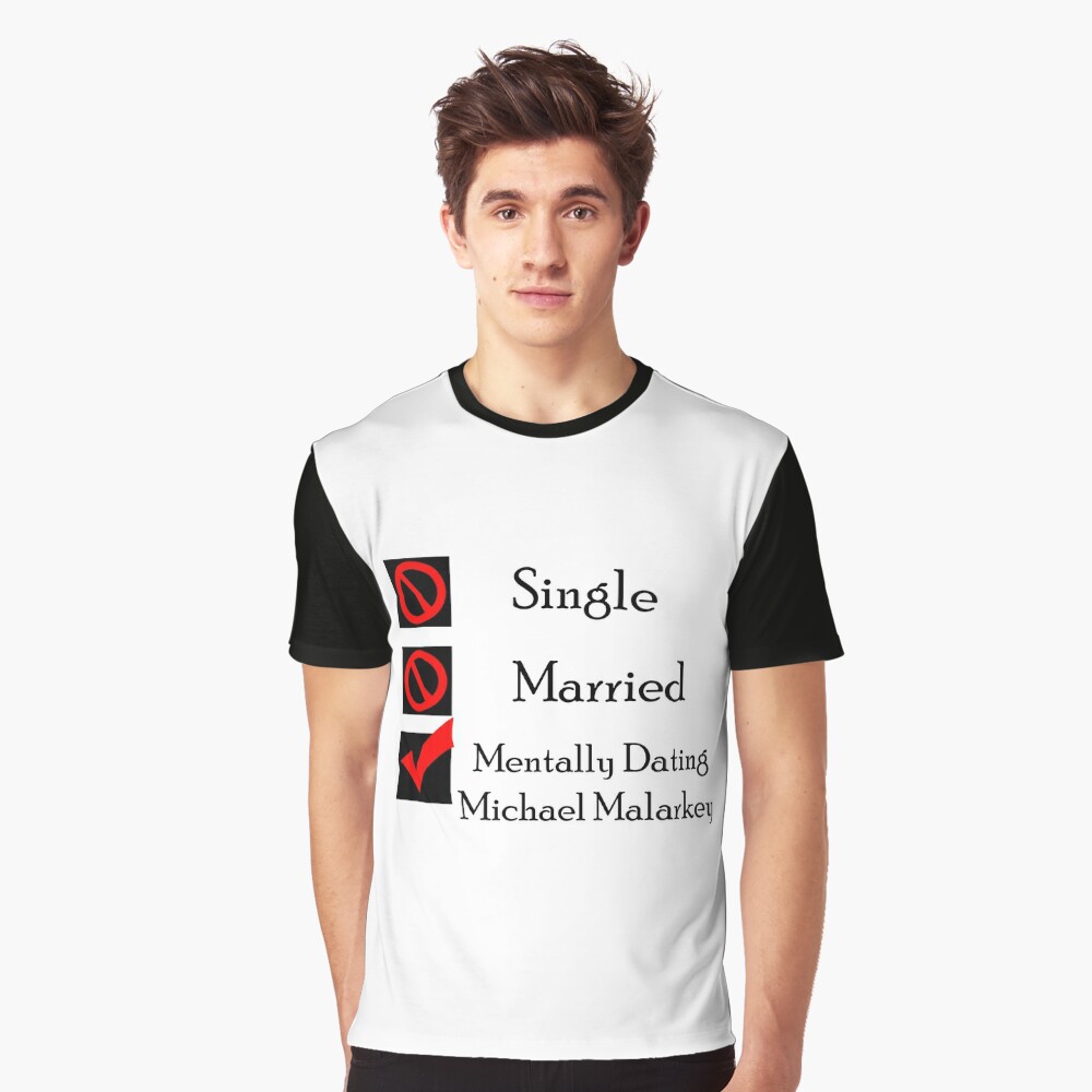 Geistig Datierung Michael Malarkey T Shirt Von Wasabi67 Redbubble