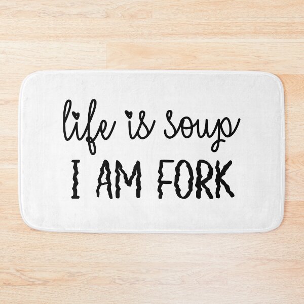 Item preview, Life is soup I am fork designed and sold by ToadTreasure.