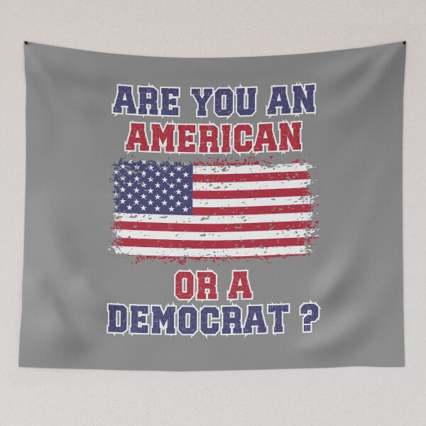 Item preview, Are You An American Or A Democrat Funny Anti Liberal Anti Woke designed and sold by elvisg03.