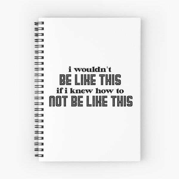 Item preview, i wouldn't BE LIKE THIS if i knew how to NOT BE LIKE THIS designed and sold by ToadTreasure.