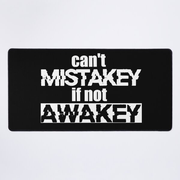 Item preview, can't MISTAKEY if not AWAKEY (White Version) designed and sold by ToadTreasure.